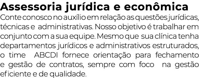 Assessoria jurídica e econômica Conte conosco no auxílio em relação as questões jurídicas, técnicas e administrativas   