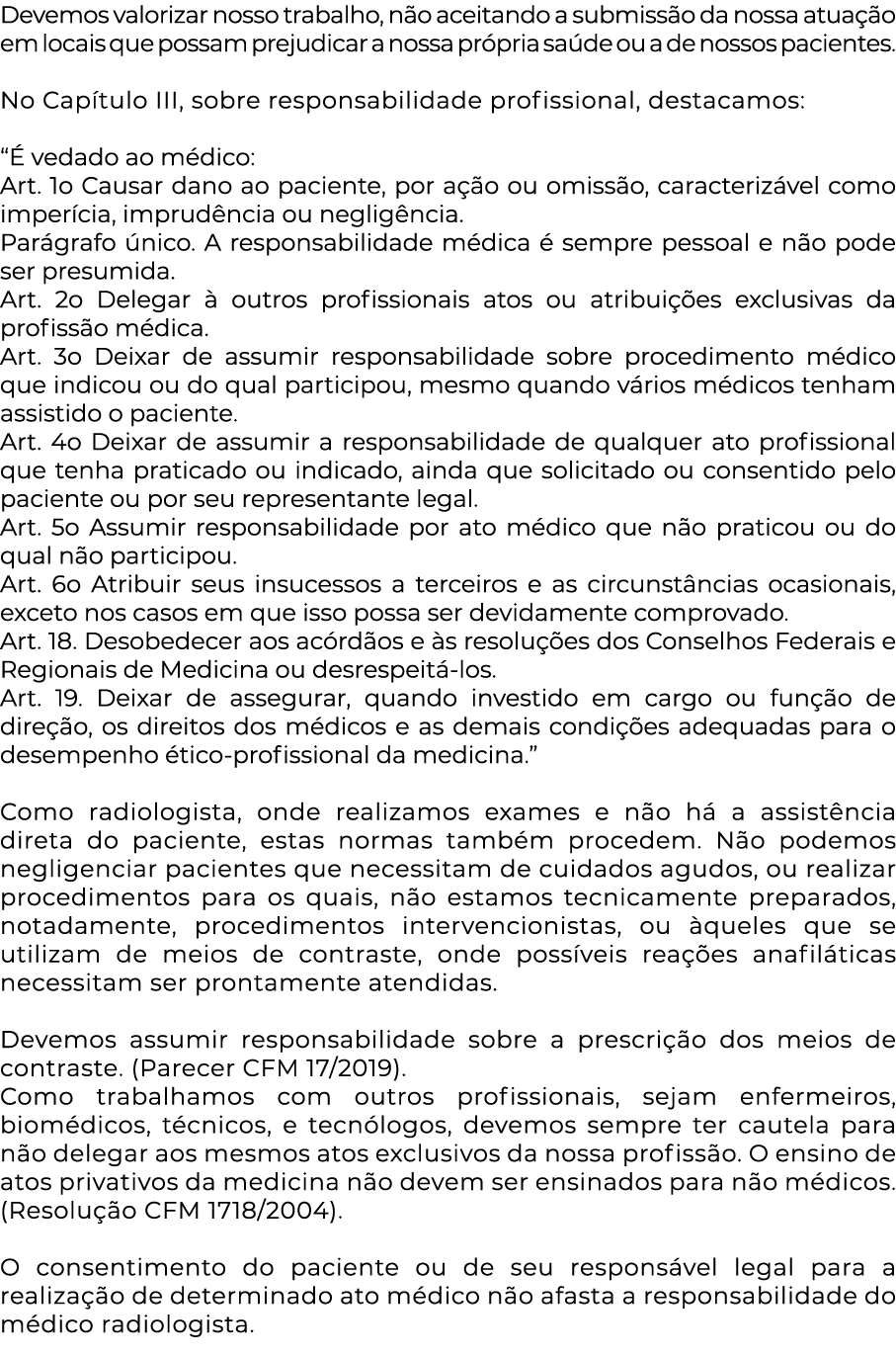 Devemos valorizar nosso trabalho, não aceitando a submissão da nossa atuação em locais que possam prejudicar a nossa    