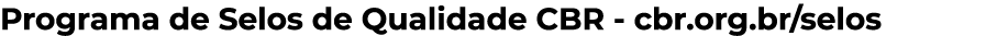 Programa de Selos de Qualidade CBR - cbr org br selos