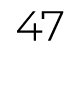 47 