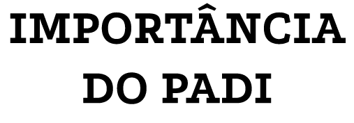 IMPORTÂNCIA DO PADI