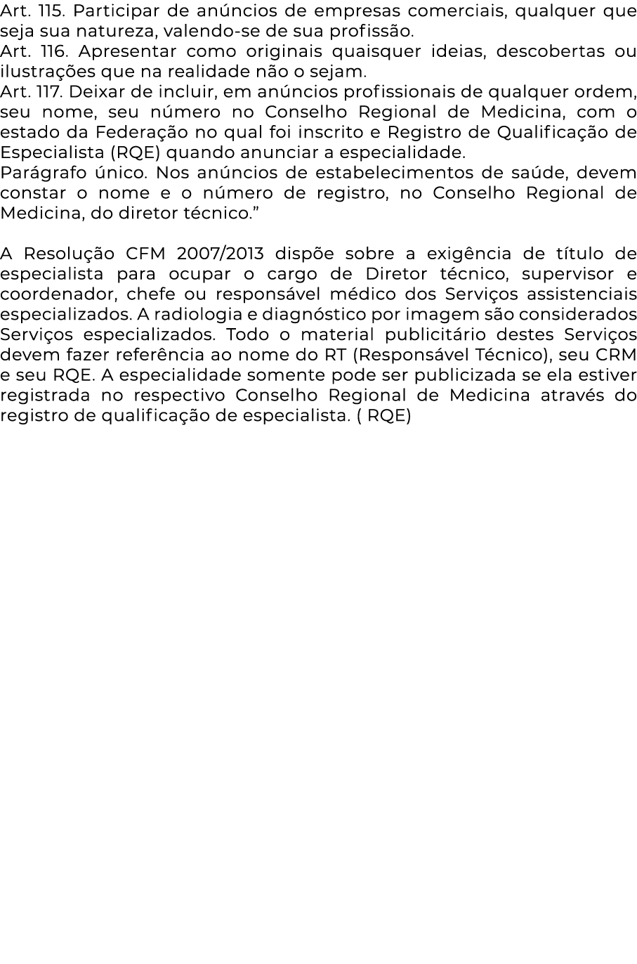 Art  115  Participar de anu ncios de empresas comerciais, qualquer que seja sua natureza, valendo-se de sua profissa    