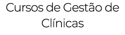 Cursos de Gestão de Clínicas