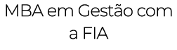 MBA em Gestão com a FIA