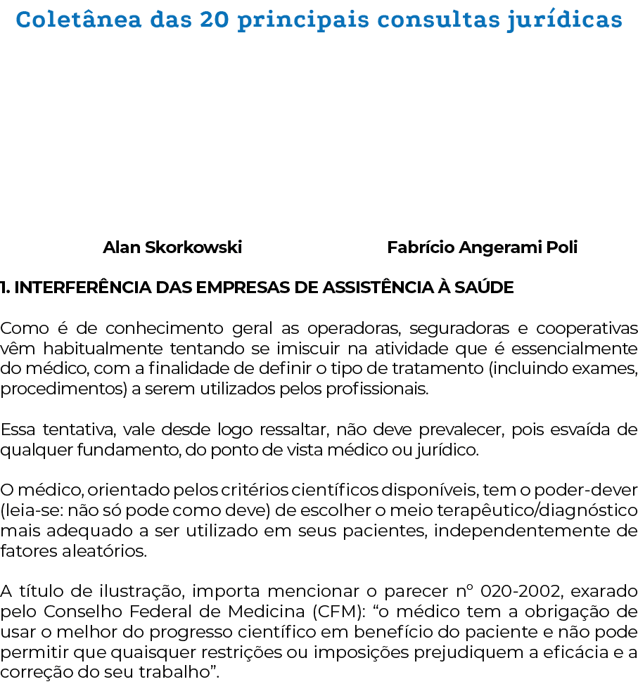 Coletânea das 20 principais consultas jurídicas           Alan Skorkowski                 Fabrício Angerami Poli 1  I   