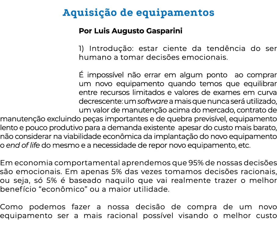 Aquisição de equipamentos  Por Luis Augusto Gasparini  1) Introdução: estar ciente da tendência do ser humano a tomar   