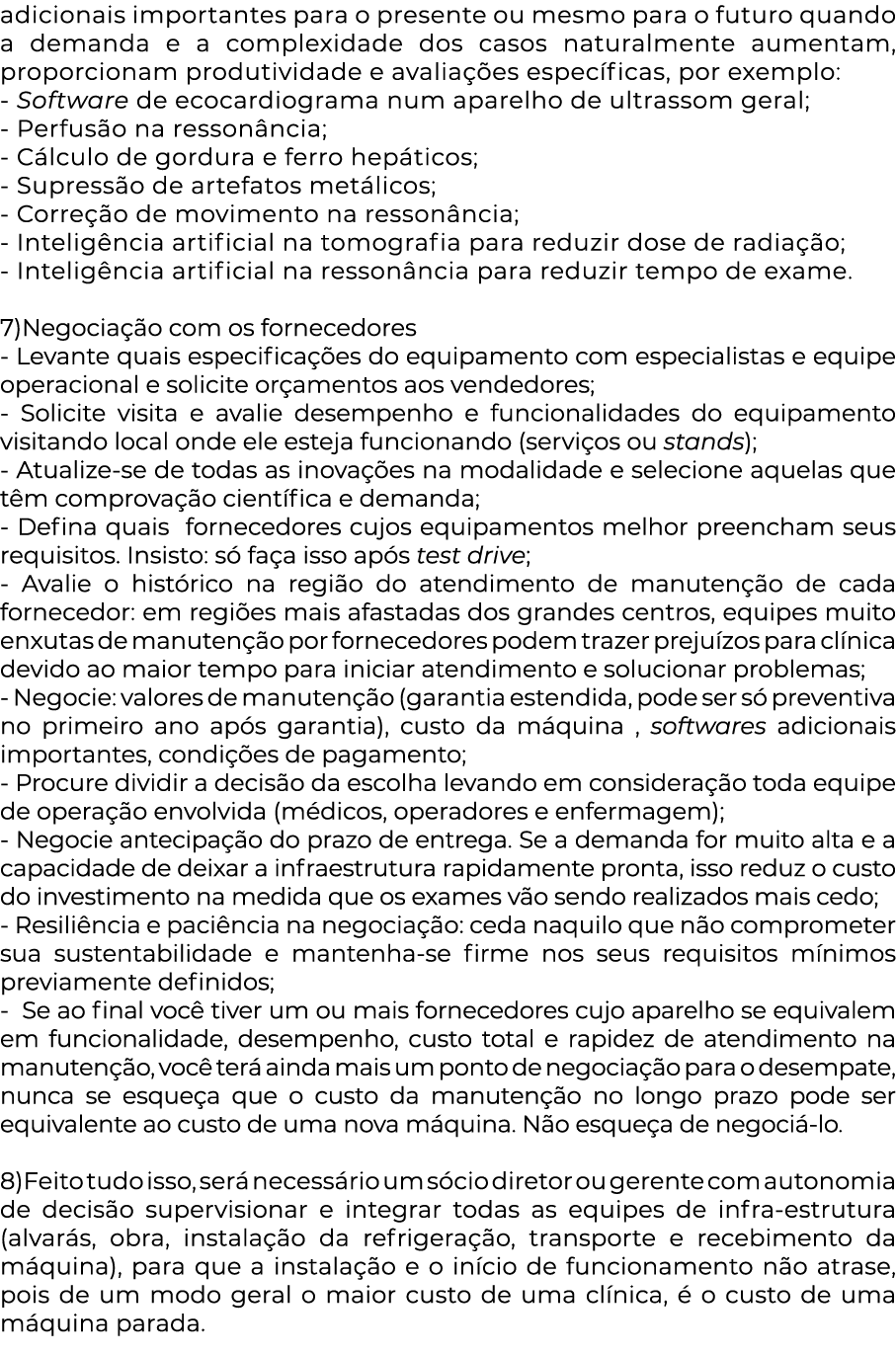 adicionais importantes para o presente ou mesmo para o futuro quando a demanda e a complexidade dos casos naturalment   
