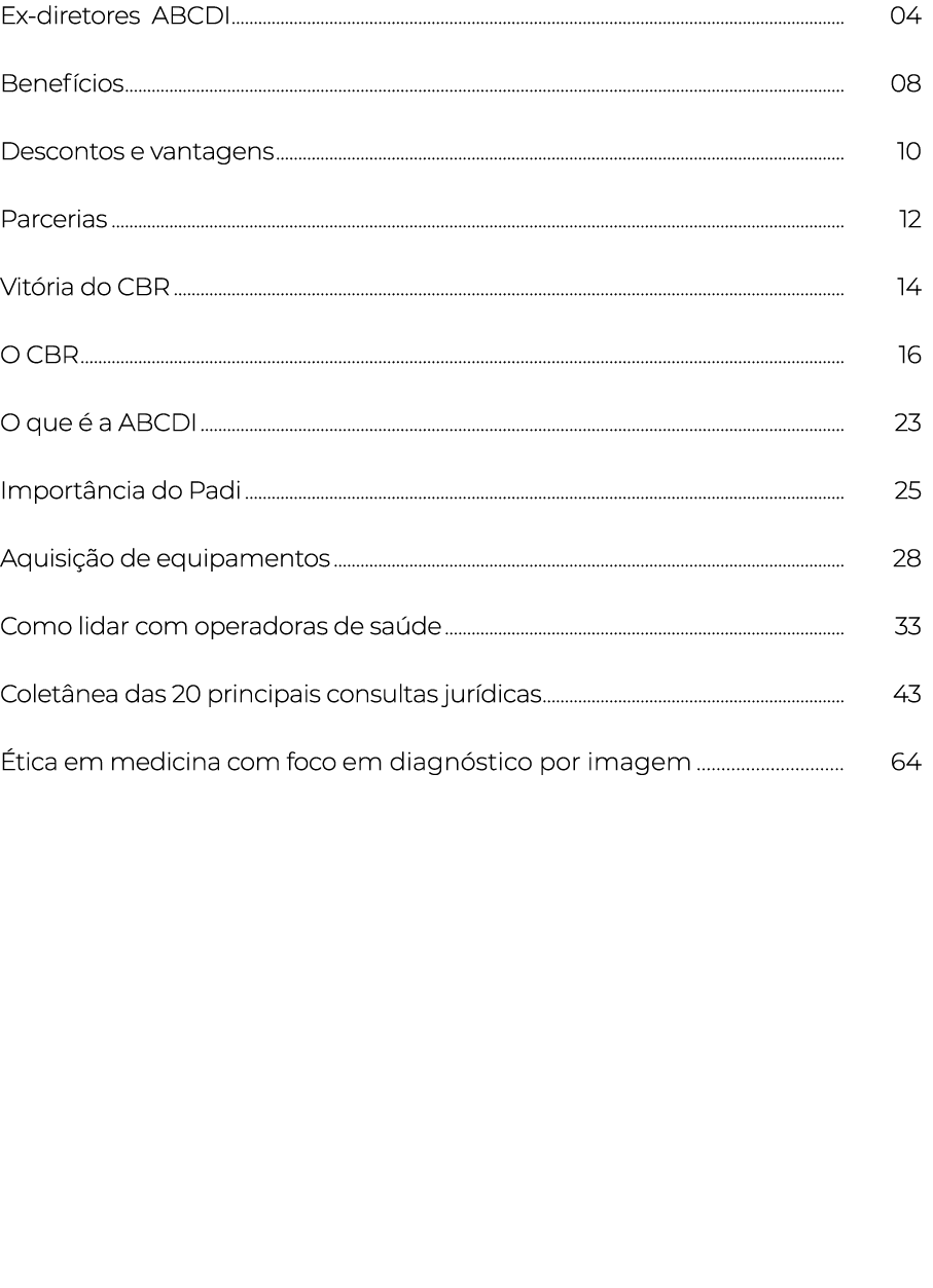 Ex-diretores ABCDI 04 Benefícios 08 Descontos e vantagens 10 Parcerias 12 Vitória do CBR 14 O CBR 16 O que é a ABCDI    